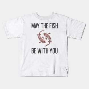 May The Fish Be With You Kids T-Shirt